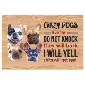 French Bulldog - Crazy Dogs Live Here Canvas